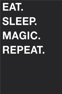 Eat Sleep Magic Repeat