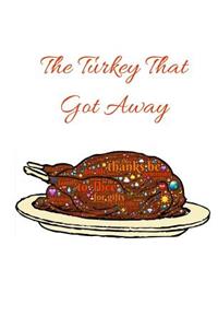 The Turkey That Got Away