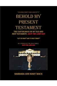 Behold My Present Testament