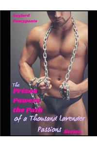 'Prison Powers the Path of a Thousand Lavender Passions' Series