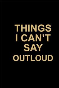 Things I Can't Say Outload