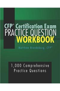 CFP Certification Exam Practice Question Workbook