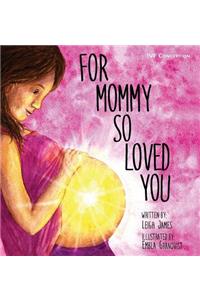 For Mommy So Loved You