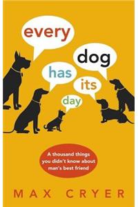 Every Dog Has Its Day