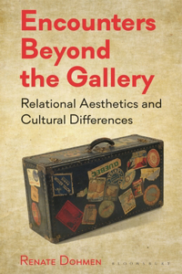 Encounters Beyond the Gallery: Relational Aesthetics and Cultural Difference