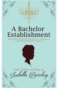 A Bachelor Establishment: An Historical Romance