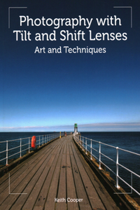 Photography with Tilt and Shift Lenses