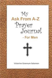 My Ask from A-Z Prayer Journal - For Men