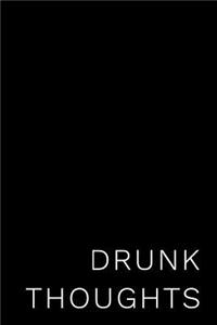 Drunk Thoughts