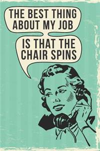 The Best Thing about My Job Is That the Chair Spins