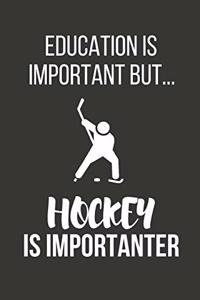 Education Is Important But... Hockey Is Importanter
