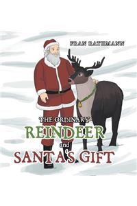 Ordinary Reindeer and Santa's Gift