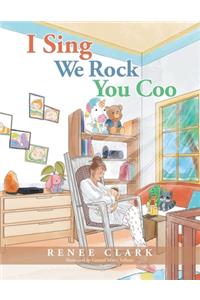 I Sing We Rock You Coo