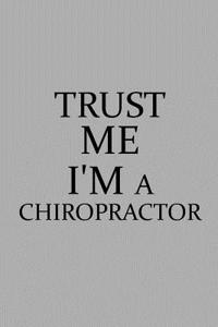 Trust Me I'm a Chiropractor