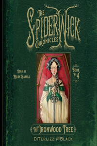 The Ironwood Tree: 4 (Spiderwick Chronicles, 4)