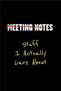 Meeting Notes - Stuff I Actually Care about