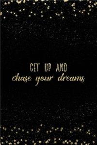 Get Up and Chase Your Dreams