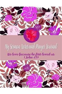 My Sermon Notes and Prayer Journal We love because he first loved us. 1 John 4