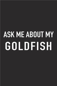 Ask Me about My Goldfish