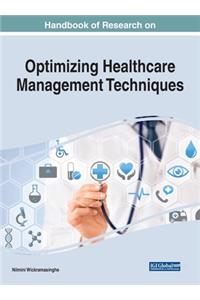 Handbook of Research on Optimizing Healthcare Management Techniques