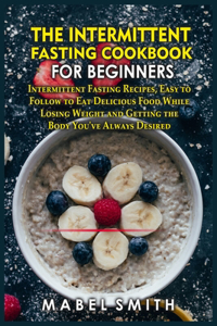The Intermittent Fasting Cookbook for Beginners