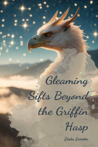 Gleaming Sifts Beyond the Griffin Hasp