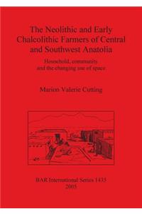 Neolithic and Early Chalcolithic Farmers of Central and Southwest Anatolia