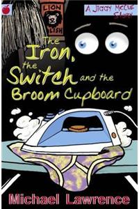 Jiggy McCue: The Iron, The Switch and The Broom Cupboard