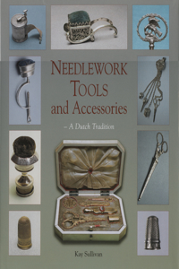 Needlework Tools & Accessories: A Dutch Tradition