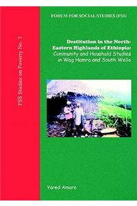 Destitution in the North-Eastern Highlands of Ethiopia