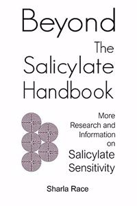 Beyond the Salicylate Handbook: More Research and Information on Salicylate Sensitivity