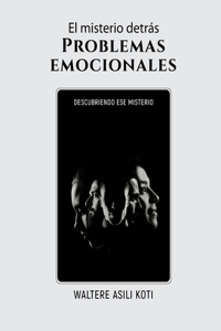 misterio detrás Problemas emocionales