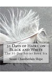 31 Days of Haiku on Black and White