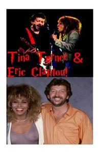 Tina Turner & Eric Clapton!