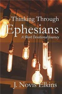 Thinking Through Ephesians