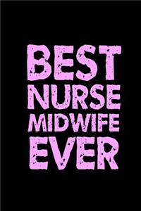 Best Nurse Midwife Ever: Blank Lined Notebook Journal