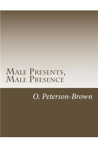 Male Presents, Male Presence