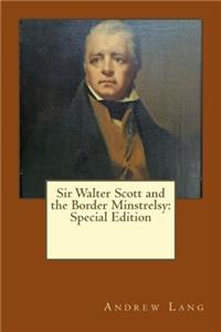Sir Walter Scott and the Border Minstrelsy