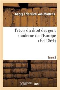 Précis Du Droit Des Gens Moderne de l'Europe Tome 2