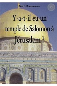 Y-a-t-il eu un temple de Salomon à Jérusalem ?