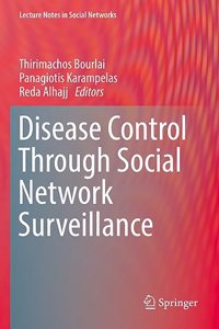 Disease Control Through Social Network Surveillance