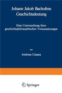 Johann Jakob Bachofens Geschichtsdeutung