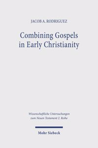 Combining Gospels in Early Christianity