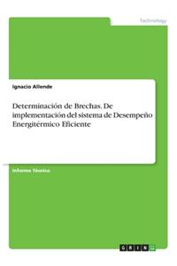 Determinación de Brechas. De implementación del sistema de DesempeñoEnergitérmico Eficiente