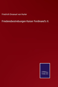 Friedensbestrebungen Kaiser Ferdinand's II.