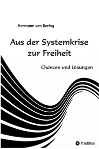Aus der Systemkrise zur Freiheit