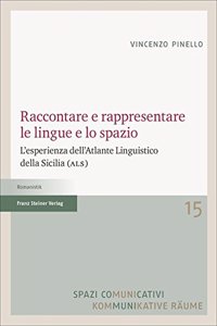 Raccontare E Rappresentare Le Lingue E Lo Spazio: L'Esperienza Dell'atlante Linguistico Della Sicilia (Als)