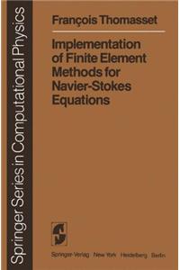 Implementation of Finite Element Methods for Navier-Stokes Equations