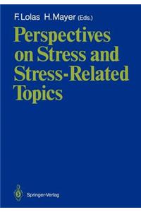 Perspectives on Stress and Stress-Related Topics