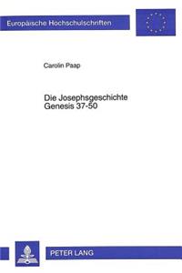 Die Josephsgeschichte. Genesis 37-50